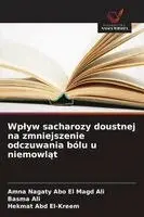 Wplyw sacharozy doustnej na zmniejszenie odczuwania bólu u niemowląt