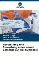 Herstellung und Bewertung eines neuen Zements auf Kalziumbasis