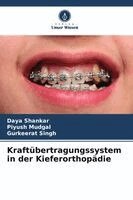 Kraftübertragungssystem in der Kieferorthopädie