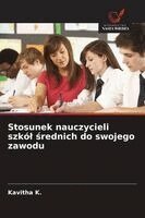 Kavitha K - Stosunek nauczycieli szkól średnich do swojego zawodu, Häftad