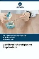 Geführte chirurgische Implantate