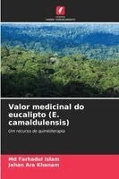 Farhadul Islam, Jahan Ara Khanam - Valor medicinal do eucalipto (E. camaldulensis), Häftad. Tillgänglighet: Lägg i varukorg
