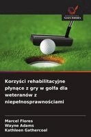 Korzyści rehabilitacyjne plynące z gry w golfa dla weteranów z niepelnosprawnościami