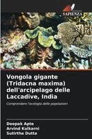 Deepak Apte, Arvind Kulkarni, Sutirtha Dutta - Vongola gigante (Tridacna maxima) dell'arcipelago delle Laccadive, India, Häftad