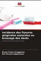 Incidence des fissures gingivales associées au brossage des dents