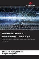Mechanics: Science, Methodology, Technology