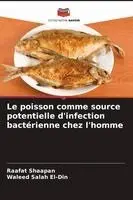 Raafat Shaapan, Waleed Salah El-Din - poisson comme source potentielle d'infection bactérienne chez l'homme, Häftad. Tillgänglighet: Lägg i varukorg