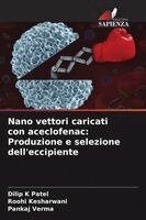 Nano vettori caricati con aceclofenac: Produzione e selezione dell'eccipiente