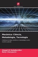 Mecânica: Ciência, Metodologia, Tecnologia