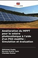 Amélioration du MPPT pour le solaire photovoltaïque à l'aide d'un PSO modifié: Simulation et évaluation