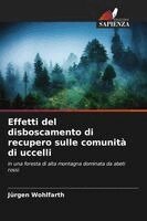Jürgen Wohlfarth - Effetti del disboscamento di recupero sulle comunità di uccelli, Häftad
