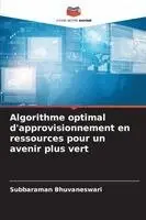 Algorithme optimal d'approvisionnement en ressources pour un avenir plus vert