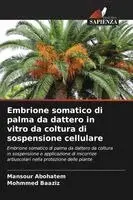 Embrione somatico di palma da dattero in vitro da coltura di sospensione cellulare