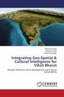 Swarnima Singh, Sarvesh Kumar, Shiva Kant Singh - Integrating Geo-Spatial & Cultural Intelligence for Viksit Bharat, Häftad