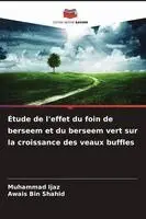 Étude de l'effet du foin de berseem et du berseem vert sur la croissance des veaux buffles