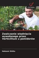 Hakeem Shittu - Zwalczanie więdnięcia wywolanego przez Verticillium u pomidorów, Häftad