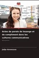 Actes de parole de louange et de compliment dans les cultures communicatives