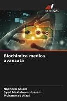 Nosheen Aslam, Syed Makhdoom Hussain, Muhammad Afzal - Biochimica medica avanzata, Häftad