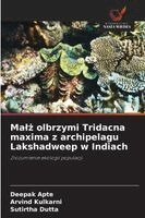 Deepak Apte, Arvind Kulkarni, Sutirtha Dutta - Malż olbrzymi Tridacna maxima z archipelagu Lakshadweep w Indiach, Häftad