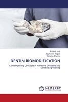 Arunima Jana, Ajay Kumar Nagpal - Dentin Biomodification, Häftad