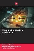 Nosheen Aslam, Syed Makhdoom Hussain, Muhammad Afzal - Bioquímica Médica Avançada, Häftad