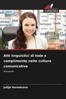 Atti linguistici di lode e complimento nelle culture comunicative