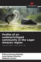 Profile of an underprivileged community in the Legal Amazon region