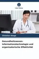 Gesundheitswesen-Informationstechnologie und organisatorische Effektivität