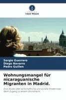 Sergio Guerrero, Diego Navarro, Pedro Guillen - Wohnungsmangel für nicaraguanische Migranten in Madrid., Häftad