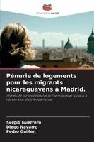 Sergio Guerrero, Diego Navarro, Pedro Guillen - Pénurie de logements pour les migrants nicaraguayens à Madrid., Häftad