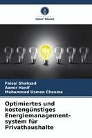 Faisal Shahzad, Aamir Hanif, Muhammad Usman Cheema - Optimiertes und kostengünstiges Energiemanagement-system für Privathaushalte, Häftad. Tillgänglighet: Lägg i varukorg
