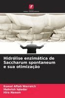 Komal Aftab Warraich, Mehvish Iqtedar, Hira Naeem - Hidrólise enzimática de Saccharum spontaneum e sua otimização, Häftad