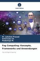 M Lakshmi Prasad, Srinivsulu Ch, Padamaja M - Fog Computing, Häftad