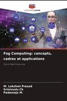 M Lakshmi Prasad, Srinivsulu Ch, Padamaja M - Fog Computing, Häftad