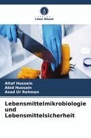Altaf Hussain, Abid Hussain, Asad Ur Rehman - Lebensmittelmikrobiologie und Lebensmittelsicherheit, Häftad