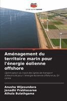 Anusha Wijesundara, Janadhi Prabhasaree, Athula Bulathgama - Aménagement du territoire marin pour l'énergie éolienne offshore, Häftad