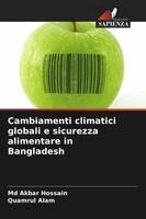 Akbar Hossain, Quamrul Alam - Cambiamenti climatici globali e sicurezza alimentare in Bangladesh, Häftad