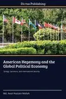 MD Awal Hossain Mollah - American Hegemony and the Global Political Economy, Häftad. Tillgänglighet: Lägg i varukorg
