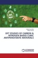 Muhammad Bilal, Iftikhar Ahmad - DFT Studies of Carbon & Nitrogen Based Cubic Antiperovskite Materials, Häftad