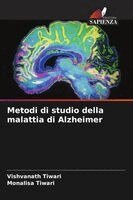 Vishvanath Tiwari, Monalisa Tiwari - Metodi di studio della malattia di Alzheimer, Häftad