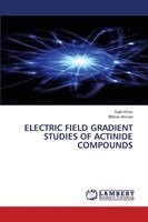 Sajid Khan, Iftikhar Ahmad - Electric Field Gradient Studies of Actinide Compounds, Häftad