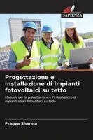 Pragya Sharma - Progettazione e installazione di impianti fotovoltaici su tetto, Häftad. Tillgänglighet: Lägg i varukorg
