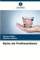 Shivani Kohli, Shekhar Bhatia - Nylon als Prothesenbasis, Häftad