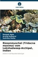Deepak Apte, Arvind Kulkarni, Sutirtha Dutta - Riesenmuschel (Tridacna maxima) vom Lakshadweep-Archipel, Indien, Häftad