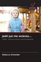 Rebecca Schneider - Jeśli już nie wrócisz..., Häftad