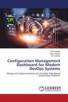 Kirti Wanjale, Viraj Chatane, Om Karkele - Configuration Management Dashboard for Modern DevOps Systems, Häftad