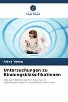 Alexa Young - Untersuchungen zu Bindungsklassifikationen, Häftad