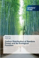 Weijun Fu, Yuyou Zhi - Carbon Distribution of Bamboo Forest and Its Ecological Function, Häftad