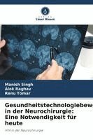 Manish Singh, Alok Raghav, Renu Tomar - Gesundheitstechnologiebewertung in der Neurochirurgie, Häftad