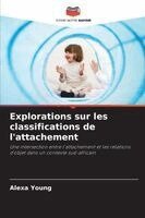 Alexa Young - Explorations sur les classifications de l'attachement, Häftad